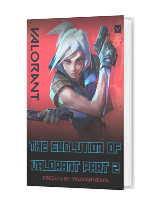 The Evolution of Valorant: A Comprehensive History Part 2